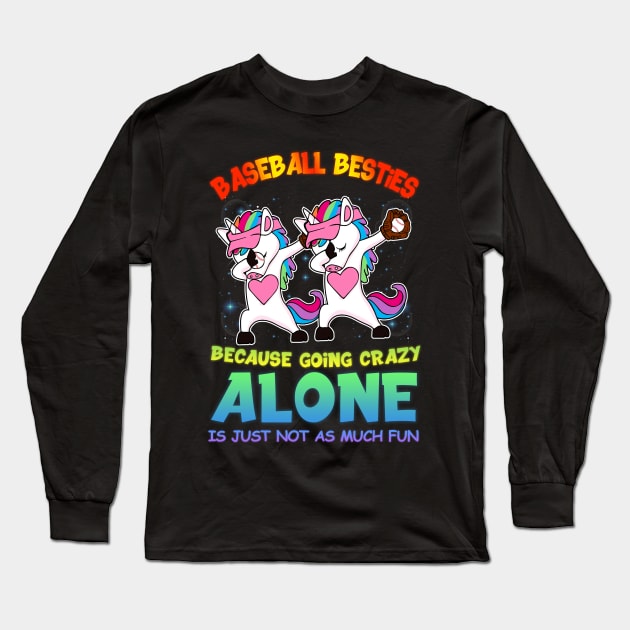 Baseball Besties Because Going Crazy Alone Unicorn Dab Long Sleeve T-Shirt by Rumsa